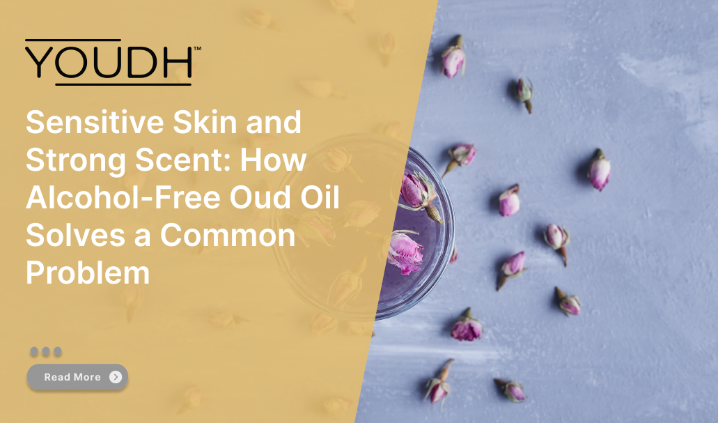 Sensitive Skin and Strong Scent: How Alcohol-Free Oud Oil Solves a Common Problem