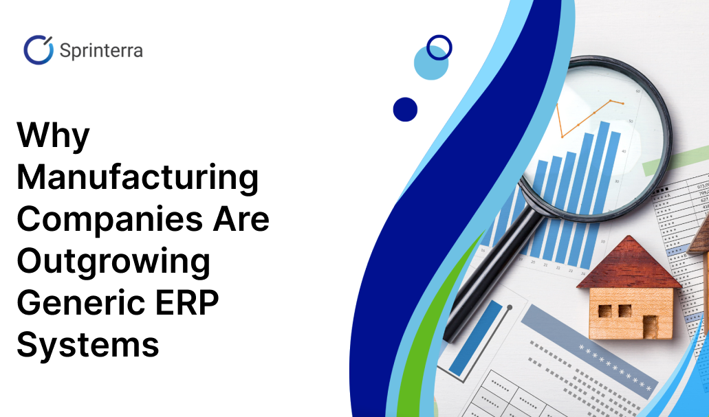 Why Manufacturing Companies Are Outgrowing Generic ERP Systems